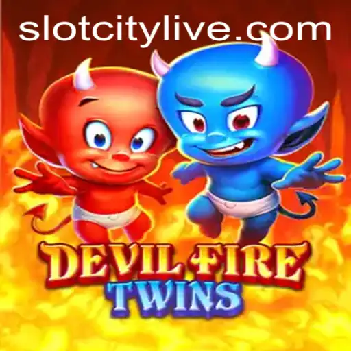 Unveiling the Thrills of DevilFireTwins: The Ultimate SLOTCITY Experience