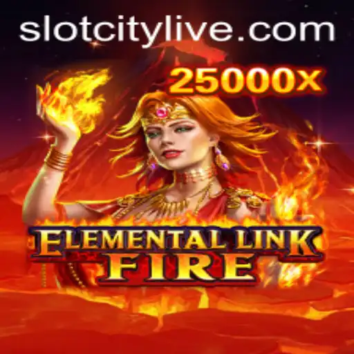 Exploring the Exciting World of ElementalLinkFire in SLOTCITY