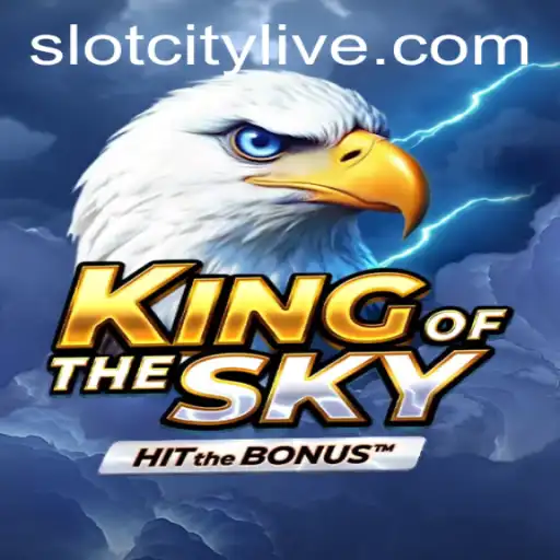 Explore the Thrilling World of KingOfTheSky at SLOTCITY